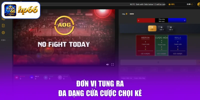 Đơn vị tung ra đa dạng cửa cược chọi kê