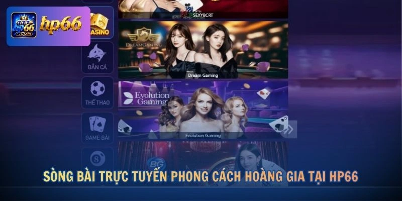 Sòng bài trực tuyến phong cách hoàng gia tại HP66